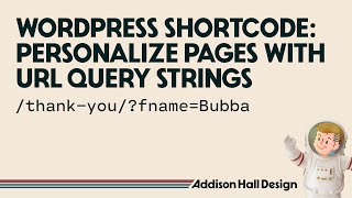 Personalize pages with URL query parameters (WordPress shortcode!)