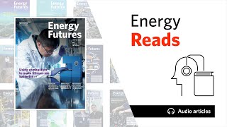 Coming soon in Energy Futures magazine