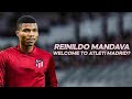 Reinildo Mandava - Welcome to Atlético Madrid? - 2021ᴴᴰ