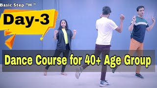 Day-3 | 40 + Age Group Dance Course | Parveen Sharma | Dance tips for non Dancers
