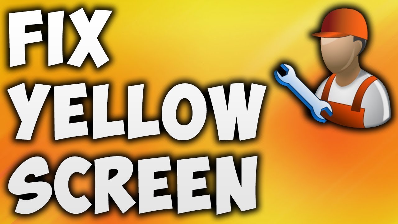 How To Fix Yellow Screen On Windows 10 - Solve Computer Or PC Yellow ...