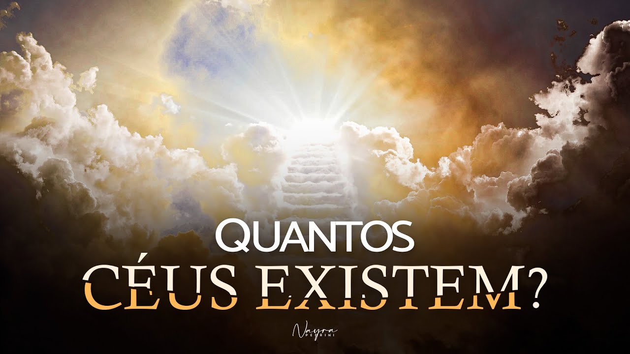 QUANTOS CÉUS EXISTEM? Em Qual Céu Deus Vive? - Nayra Pedrini - YouTube