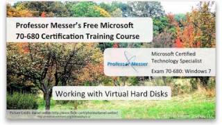 Working with Windows 7 Virtual Hard Disks - Microsoft 70-680: 2.6
