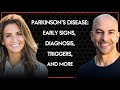 Parkinson’s disease: early signs, diagnosis, genetics, causative triggers, and more