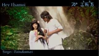 HEY THAMOI  (FINAL 2012 VERSION ) (NEW MANIPURI MUSIC VIDEO 2011)