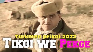 Turkmen prikol 2022. Tikgi we Pekge😆