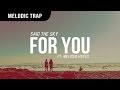 Said The Sky - For You (ft. Melissa Hayes)