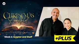 Scepter & Staff | Christmas Foretold | Week 1 | Plus