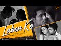 Labon Ko Mashup 2023 | Jay Guldekar | KK Mashup