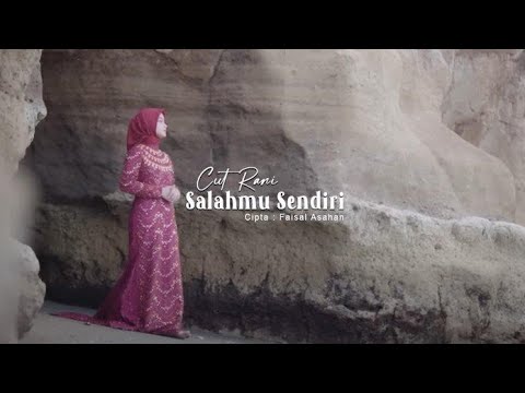 Lirik Lagu Cut Rani - Salahmu Sendiri - YouTube