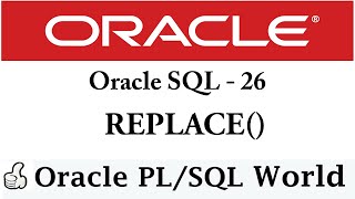 REPLACE Function in Oracle SQL | Character Manipulation | Oracle SQL Tutorial for Beginners