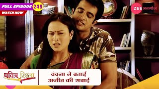 वंदना ने बताई अजीत की सचाई | Pavitra Rishta | Zee TV | New Hindi Show | Episode 249