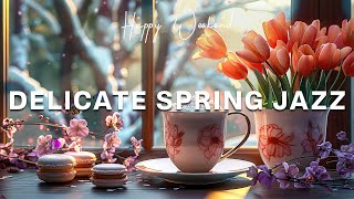 Delicate Spring Jazz - Happy Weekend with February BOSSA NOVA PIANO MUSIC to Relax and Study
