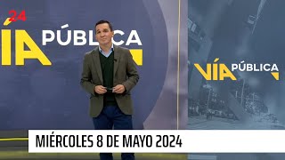 Vía Pública - Miércoles 8 de mayo 2024 | 24 Horas TVN Chile