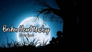 Broken Heart 💔 Mashup 2023 || Night Alone Sad Mashup || Slowed+ Reverb Sad Lofi 🥺|| #arjitsingh #sad