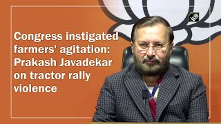 Congress instigated farmers' agitation: Prakash Javadekar on tractor rally violence