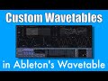 Custom Wavetables in Ableton Live's Wavetable Synthesizer
