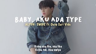 SWIPE ALYPH ft Dato Seri Vida Lirik Lagu TikTok viral aku ada type kalau aku like aku like