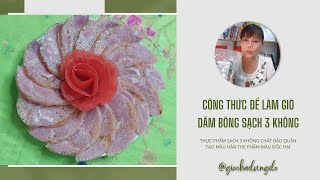TRAO BÍ QUYẾT HƯỚNG DẪN TẬN TÌNH - CÁCH LÀM GIÒ DĂM BÔNG | DUNG ĐỘ GIÒ CHẢ