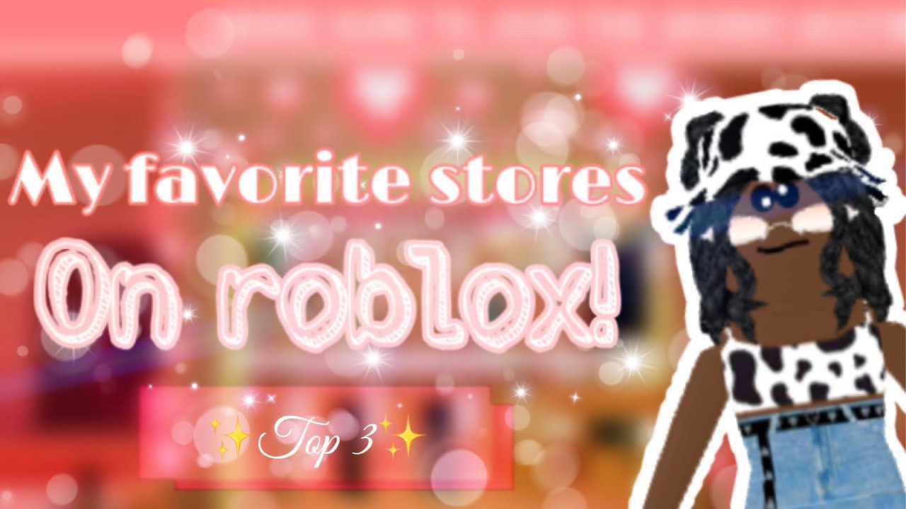 My Favorite Roblox Stores! (Top 3) L J&B - YouTube