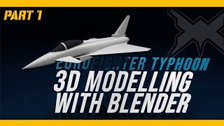 Eurofighter Typhoon  - 3D Modelling with Blender l Part 1/2