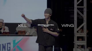 [윙 직캠] WING 김헌우 VS KILL 박인수 | 브레이킹 K 2022 파이널 결승 | Breaking K 2022 FINAL FINALS