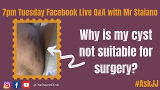 #ASKJJ - Why is my cyst not suitable for surgery?