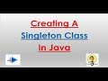 Singleton class in Java.