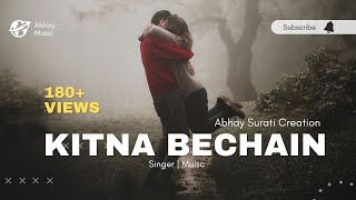 Kitna Bechain Hoke | Unplugged songs | Cover songs | Abhay Surati | Jalraj | Udit Narayan | Kasoor