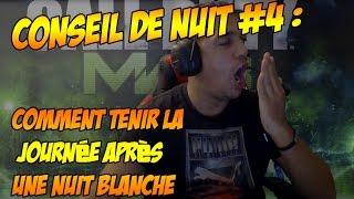 Conseil de nuit #4 :  Comment tenir la journée après une nuit Blanche