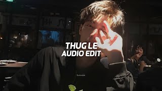 thug le - 「edit audio」