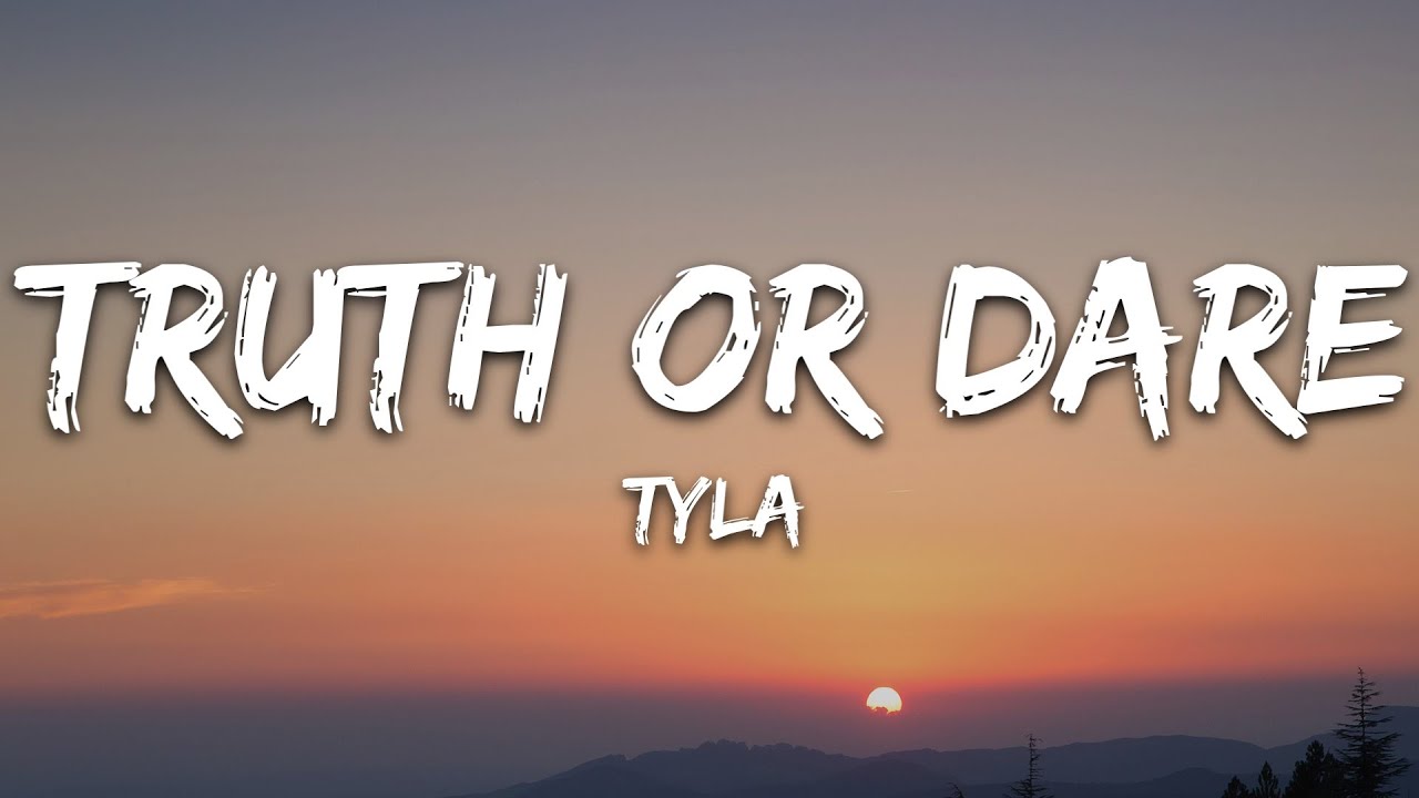 Tyla Truth Or Dare Lyrics Chords Chordify