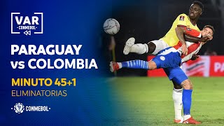 Eliminatorias | Revisión VAR | Paraguay vs Colombia | Minuto 45+1