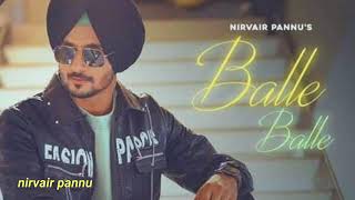 Balle Balle : Nirvair Pannu (Full Video) Deep Royce | Latest Punjabi Song 2021