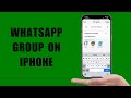 How To Create A WhatsApp Group On iPhone - Quick Tutorial