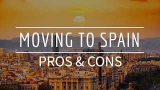 Moving to Spain Pros and cons 2020