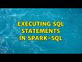 Executing SQL Statements in spark-sql (2 Solutions!!)