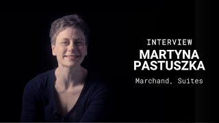 [INTERVIEW] Martyna Pastuszka, {oh!} Trio - Marchands, suites