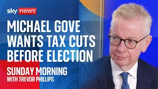 Michael Gove: 'Whenever we can we do cut taxes'