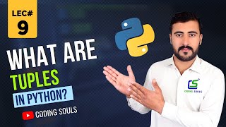 Python Tuples | Python Tuples Tutorial | Python Tutorial | Python Programming | Coding Souls| Lec #9