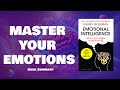 Emotional Intelligence by Daniel Goleman | Book Summary: Mastering Emotions, Social Skills