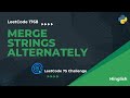 Merge Strings Alternately - LeetCode 1768 (Easy Solution) - Python