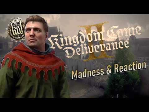 Kingdom Come Deliverance 2 - Madness and Reaction