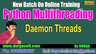 Advanced Python || Python Multithreading: Daemon Threads || by Durga On 14-09-2018