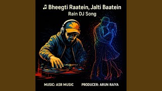 Bheegti Raatein Jalti Baatein