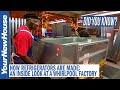 How Refrigerators are Made: Whirlpool Factory Tour - Did You Know?