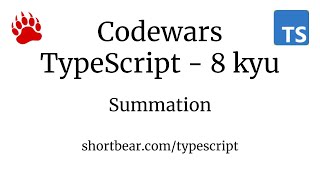 Codewars - Typescript - Summation