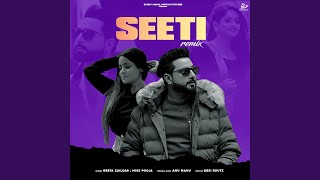 Seeti (feat. Miss Pooja) (Remix Version)