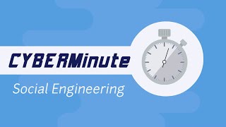 CYBERMinute - What is Social Engineering?