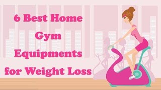 Best Home Gym Equipments for Weight Loss